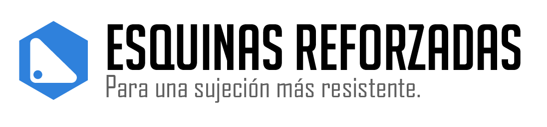Esquinas reforzadas para una sujecion mas resistente